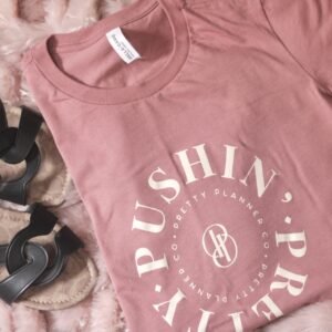 Pushin' Pretty T-Shirt- Mauve with Cream Letters